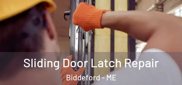 Sliding Door Latch Repair Biddeford - ME